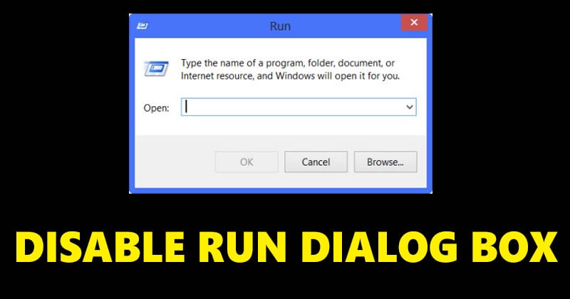 How to Disable Run Dialog Box in Windows